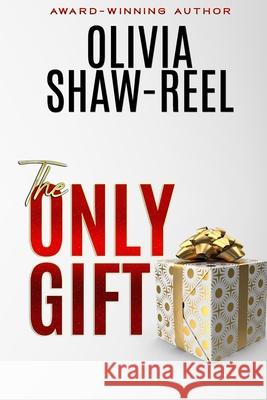 The Only Gift Olivia Shaw-Reel, Paris Reel 9781736050026 Olivia Shaw-Reel - książka
