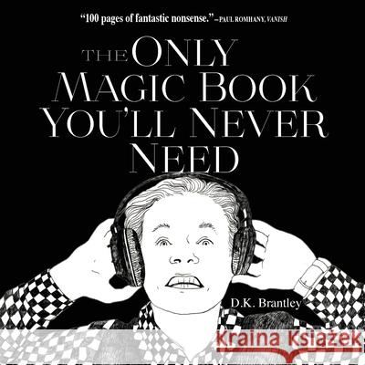 The Only Magic Book You'll Never Need D. K. Brantley Ekaterina Khozatskaya 9780997861112 Sir Brody Books - książka