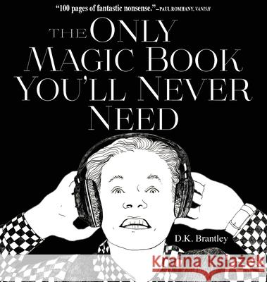 The Only Magic Book You'll Never Need D. K. Brantley Ekaterina Khozatskaya 9780997861136 Sir Brody Books - książka