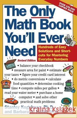 The Only Math Book You'll Ever Need, Revised Edition Stanley Kogelman Barbara R. Heller 9780062725073 HarperCollins Publishers - książka