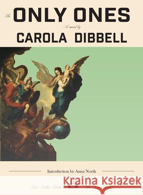 The Only Ones Carola Dibbell Anna North 9781953387486 Two Dollar Radio - książka