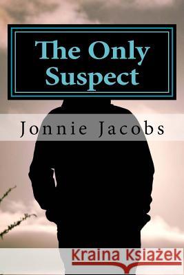 The Only Suspect Jonnie Jacobs 9781517642631 Createspace Independent Publishing Platform - książka