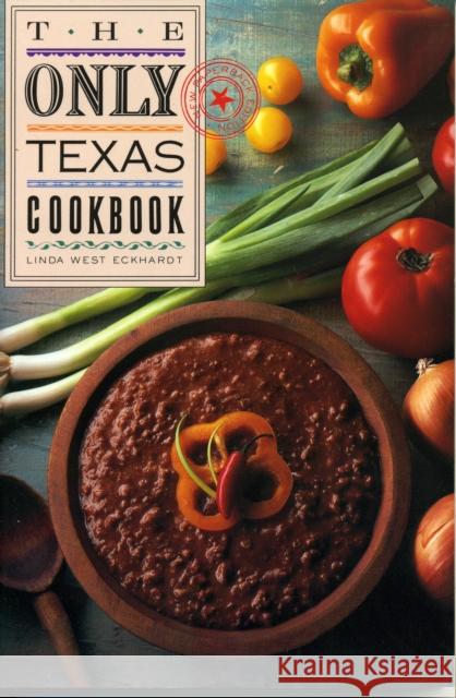 The Only Texas Cookbook Linda West Eckhardt 9780877191230 Gulf Publishing - książka
