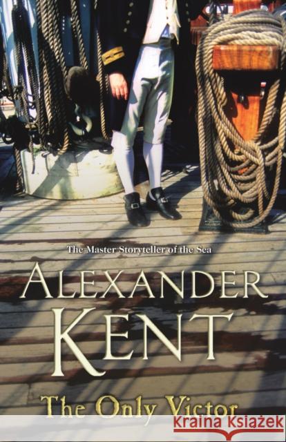 The Only Victor: (The Richard Bolitho adventures: 20) Alexander Kent 9780099497691 Cornerstone - książka