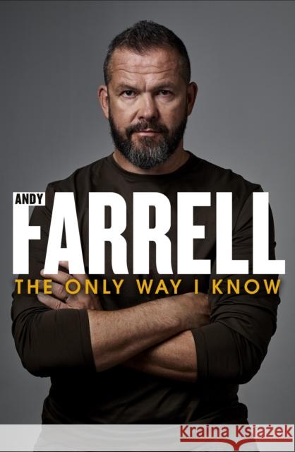 The Only Way I Know: The Autobiography Andy Farrell 9781844886784 Penguin Books Ltd - książka