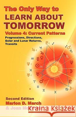 The Only Way to Learn About Tomorrow, Volume 4, Second Edition Marion D. March, Joan McEvers 9781934976043 Starcrafts Publishing - książka