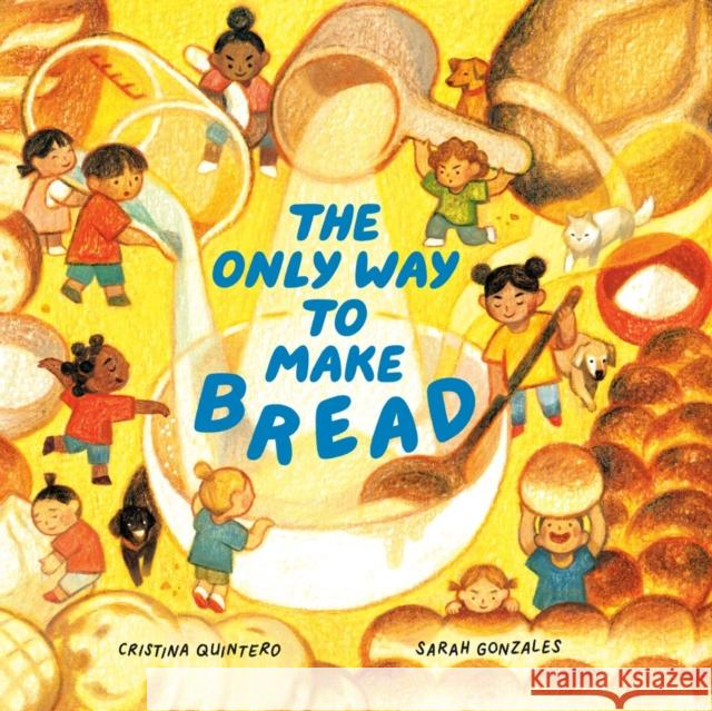 The Only Way to Make Bread Sarah Gonzales 9780735271760 Prentice Hall Press - książka