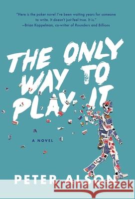 The Only Way To Play It Peter Alson 9781734734102 Arbitrary Press - książka