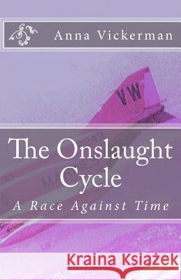 The Onslaught Cycle: A Race Against Time Anna Vickerman 9781470034498 Createspace - książka