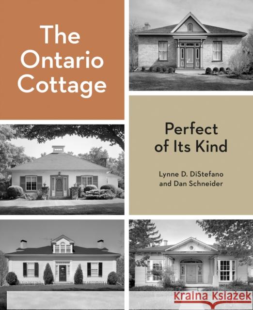 The Ontario Cottage: Perfect of Its Kind Dan Schneider 9781773272740 Figure 1 Publishing - książka