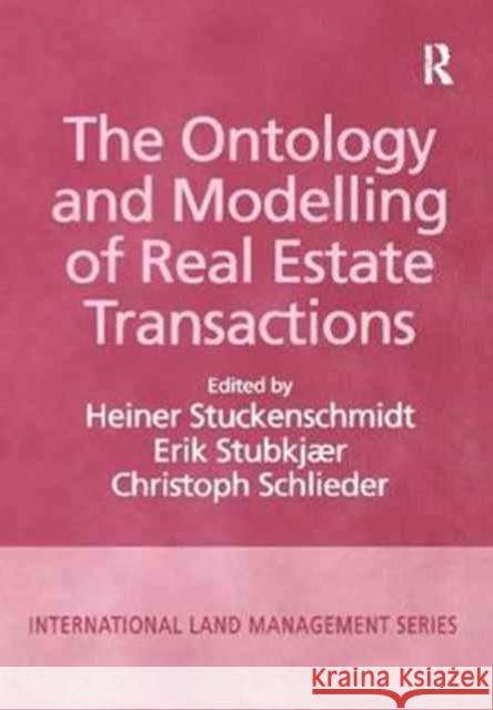 The Ontology and Modelling of Real Estate Transactions Erik Stubkjaer Heiner Stuckenschmidt 9781138277939 Routledge - książka