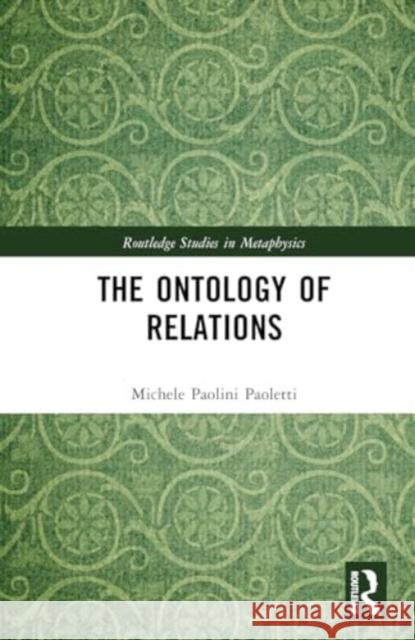 The Ontology of Relations Michele Paolin 9781032426525 Taylor & Francis Ltd - książka