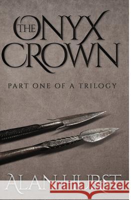The Onyx Crown: Part I of a Trilogy Alan Hurst 9780578411217 Alan Hurst - książka