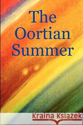 The Oortian Summer Richard Rydon 9781430313298 Lulu.com - książka