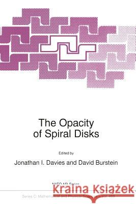 The Opacity of Spiral Disks J.I. Davies, David Burstein 9789401041713 Springer - książka