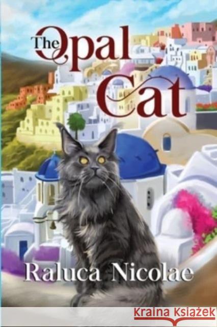 The Opal Cat Raluca Nicolae 9781800167391 Pegasus Elliot Mackenzie Publishers - książka