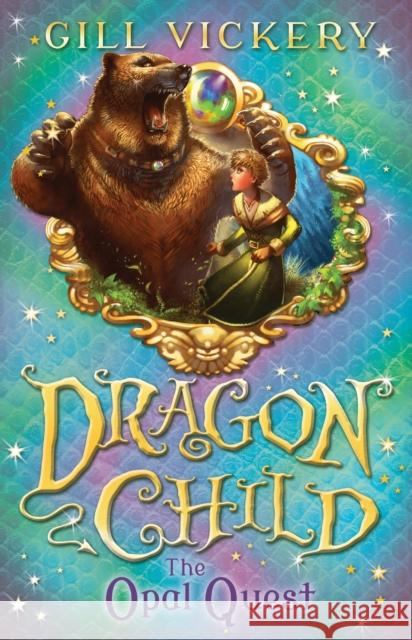 The Opal Quest : DragonChild book 2 Gill Vickery 9781408176252  - książka