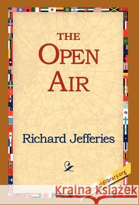 The Open Air Richard Jefferies 9781421809885 1st World Library - książka
