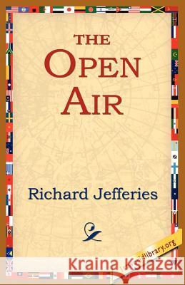 The Open Air Richard Jefferies 9781595406880 1st World Library - książka