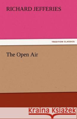 The Open Air Richard Jefferies   9783842465428 tredition GmbH - książka