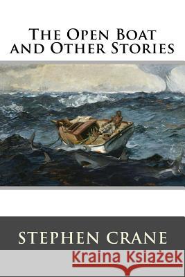 The Open Boat and Other Stories Stephen Crane 9781517158958 Createspace - książka