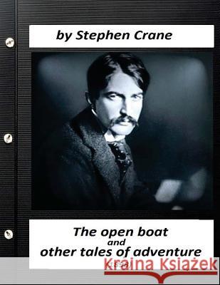 The open boat, and other tales of adventure (1898) by Stephen Crane Crane, Stephen 9781523667123 Createspace Independent Publishing Platform - książka