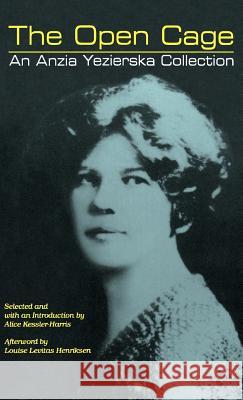 The Open Cage Anzia Yezierska Alice Kessler-Harris Louise Levita 9780892553969 Persea Books - książka