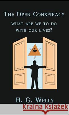 The Open Conspiracy H G Wells 9781585095698 Book Tree - książka