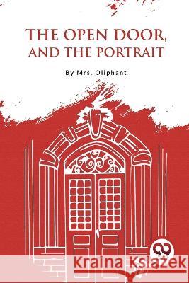 The Open Door, And The Portrait Mrs Oliphant 9789357275088 Double 9 Booksllp - książka