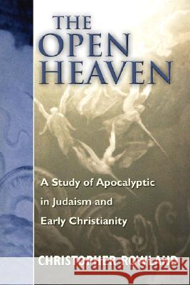 The Open Heaven Rowland, Christopher 9781592440122 Wipf & Stock Publishers - książka