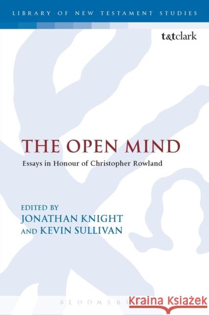 The Open Mind: Essays in Honour of Christopher Rowland Sullivan, Kevin 9780567669544 T & T Clark International - książka