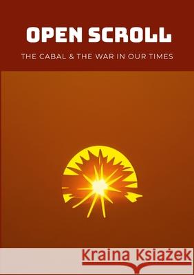 The Open Scroll: The Cabal and the War in our Times Pascal Otero 9781326973964 Lulu.com - książka