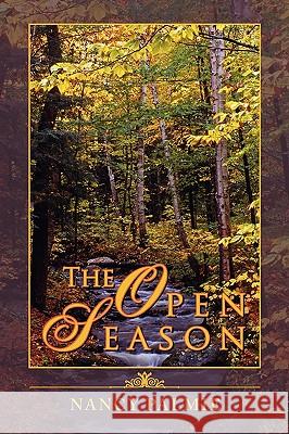 The Open Season Nancy Palmie 9781450000758 Xlibris Corporation - książka