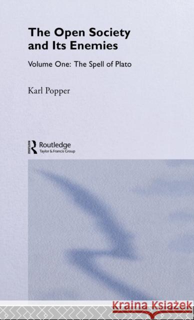 The Open Society and Its Enemies: The Spell of Plato Popper, Karl 9780415290623 Routledge - książka