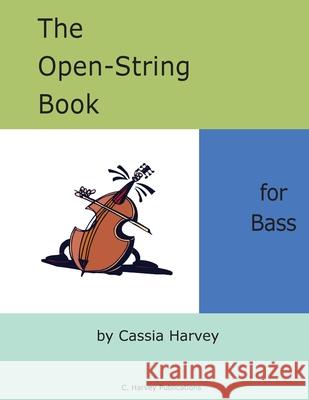 The Open-String Book for Bass Cassia Harvey 9781635231649 C. Harvey Publications - książka