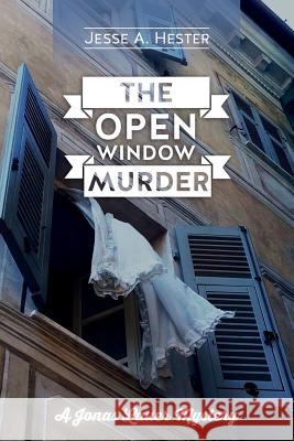 The Open Window Murder: A Jonas Lauer Mystery Jesse a. Hester 9781515100355 Createspace - książka