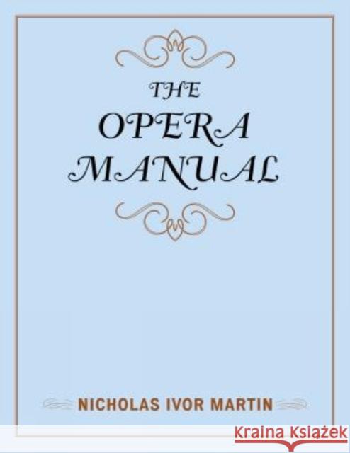 The Opera Manual Nicholas I Martin 9780810888685 Rowman & Littlefield - książka