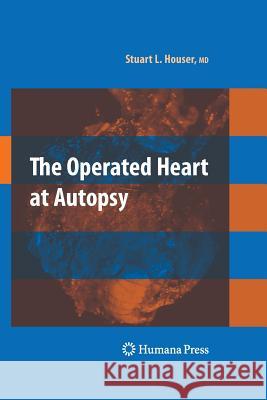 The Operated Heart at Autopsy Stuart Lair Houser 9781493957859 Humana Press - książka