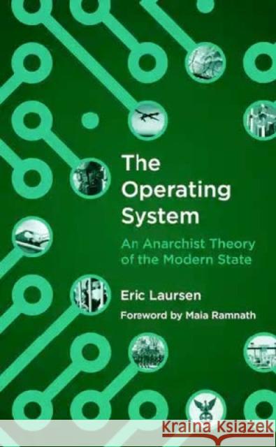 The Operating System: An anarchist Theory of the Modern State Eric Laursen 9781849353878 AK Press - książka