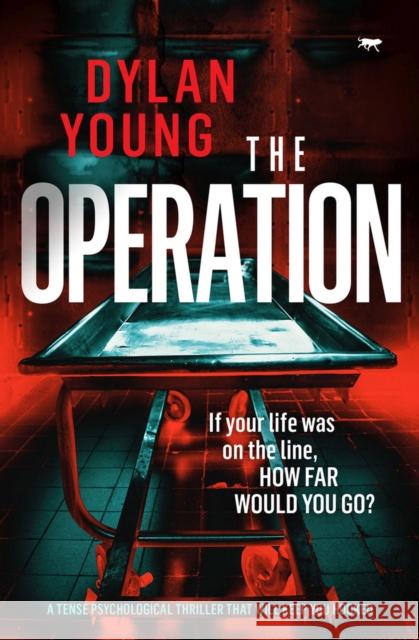 The Operation: A Tense Psychological Thriller That Will Keep You Hooked Young, Dylan 9781913419219 Bloodhound Books - książka
