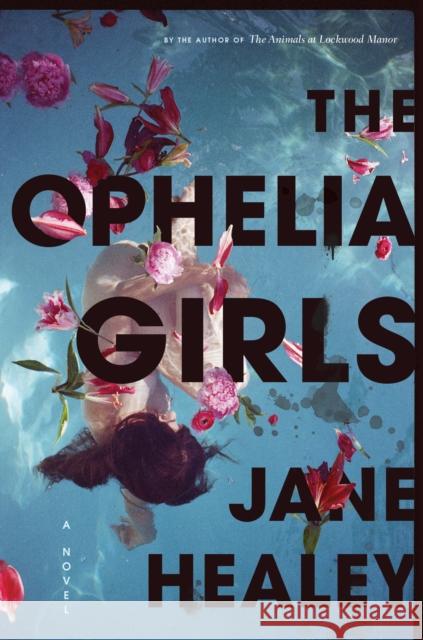 The Ophelia Girls: A Novel Jane Healey 9780358697435 HarperCollins - książka