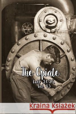 The Opiate: Fall 2025, Vol.43 Genna Rivieccio 9782488256087 Opiate Books - książka