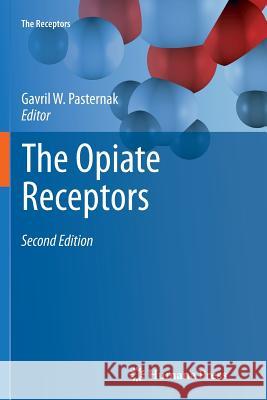 The Opiate Receptors Gavril W. Pasternak 9781617797217 Humana Press - książka