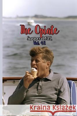 The Opiate: Summer 2025, Vol.42 Genna Rivieccio 9782488256049 Opiate Books - książka