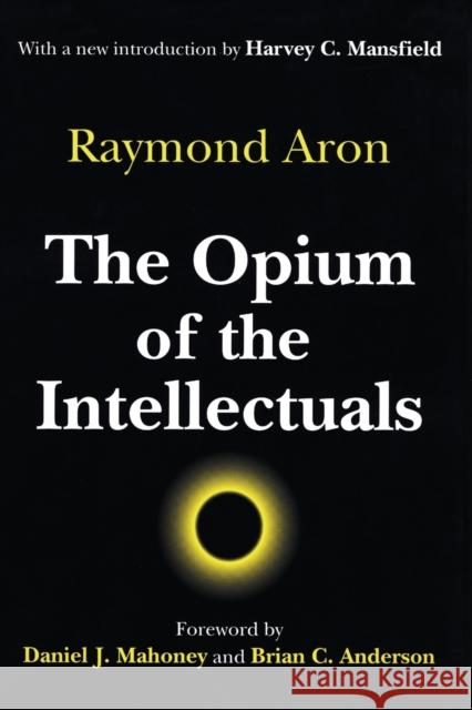 The Opium of the Intellectuals Raymond Aron 9780765807007  - książka