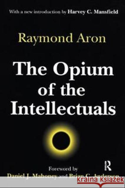 The Opium of the Intellectuals Raymond Aron 9781138537200 Routledge - książka