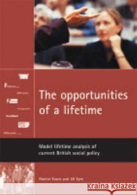 The Opportunities of a Lifetime: Model Lifetime Analysis of Current British Social Policy Evans, Martin 9781861346513 Policy Press - książka