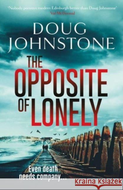 The Opposite of Lonely Doug Johnstone 9781914585807 Orenda Books - książka