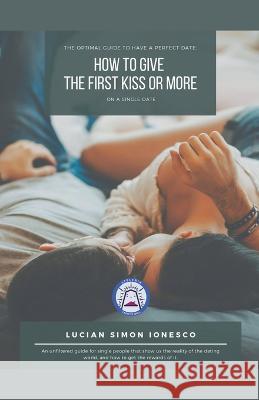 The Optimal Guide To Have A Perfect Date Lucian Simon Ionesco 9798215243275 Atelerix Creative Quill - książka