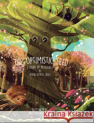 The Optimistic Seed: A Story of Resilience Kevin Kitrell Ross 9781953307019 Kevin Kitrell Ross - książka
